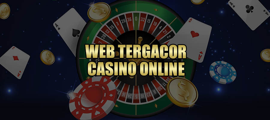 Situs Web Tergacor Casino Online 2021